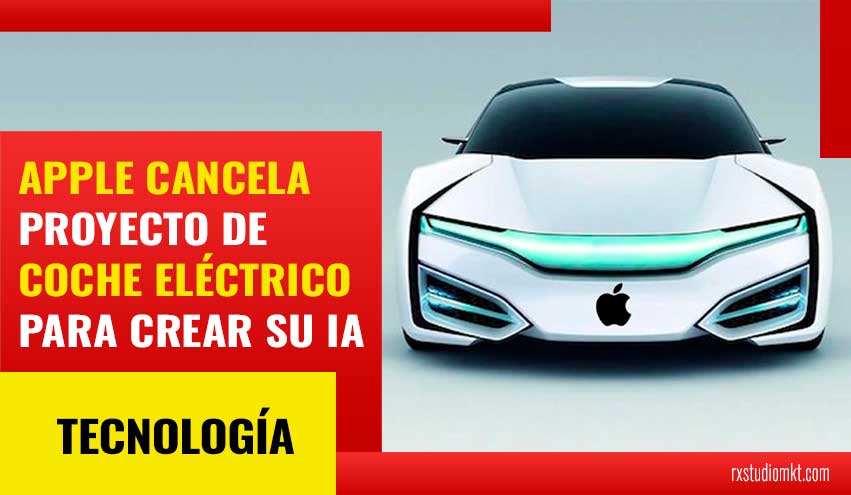 Apple cancela su proyecto de coche eléctrico: el equipo será transferido a  otra división de la compañía, según Bloomberg
